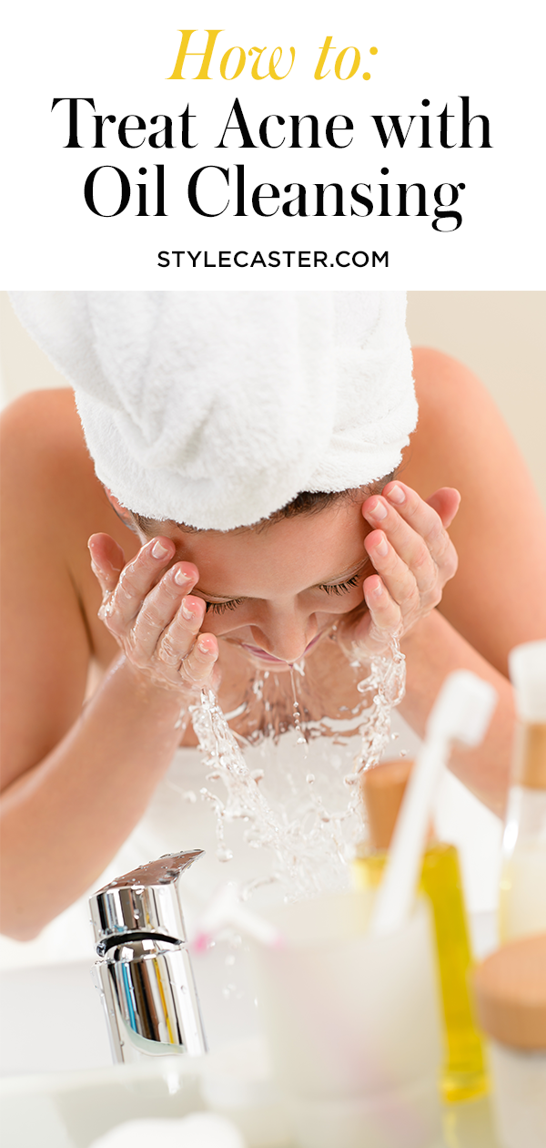 STYLECASTER | Acne Oil Cleansing