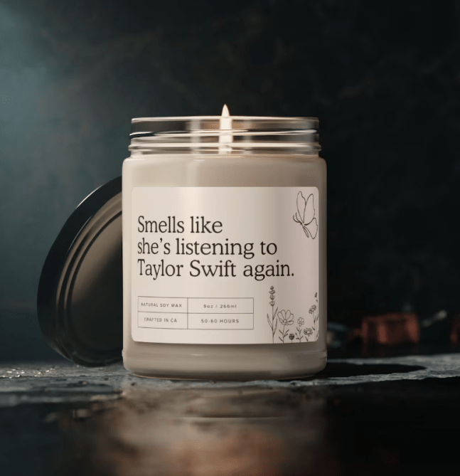 Smells Like She's Listening To Taylor Again Candle